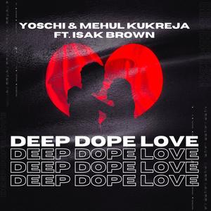 Deep Dope Love(feat. Isak Brown)