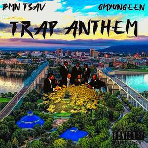 Trap Anthem (feat. GMYungeen) (Explicit)