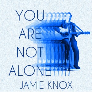 You Are Not Alone