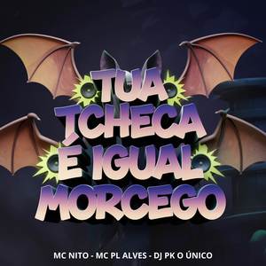 TUA TCHECA É IGUAL MORCEGO (Explicit)
