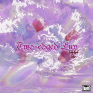 Two-edged Luv 叠缘爱 (Prod.Trai5or)