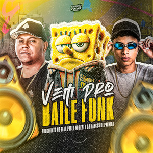 Vem Pro Baile Funk (Explicit)