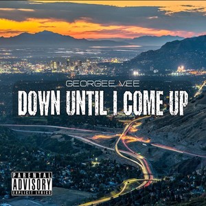 Down Until I Come Up (Explicit)