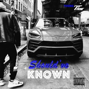 Should've Known (Explicit)