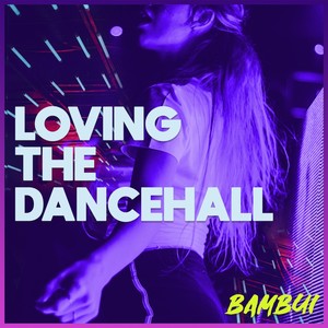 Loving the Dancehall