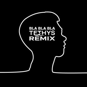 Bla Bla Bla (Tethys Remix)