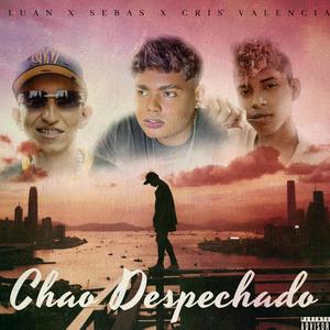 Chao Despechado (feat. Cris Valencia & Sebas)