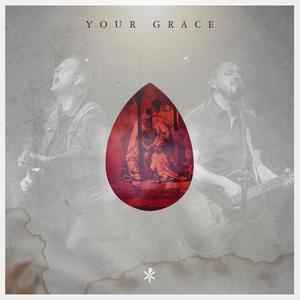 Your Grace (feat. Travis Ryan & Joshua Seller)