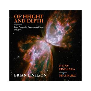 Brian J. Nelson: Of Height and Depth - Four Songs for Soprano and Piano