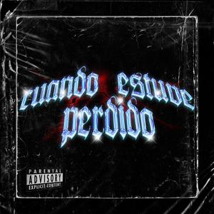 Cuando Estuve Perdido (feat. ManuelFg, Feasmañas & Delece) [Explicit]