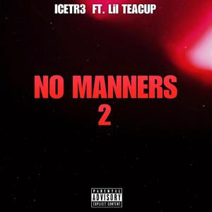 No Manners 2 (feat. Lil Teacup) (Explicit)