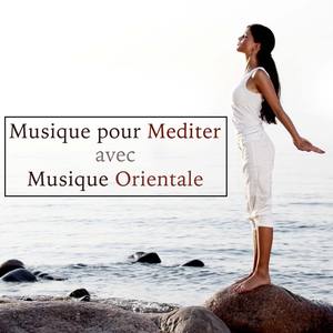 Musique pour Mediter avec Musique Orientale