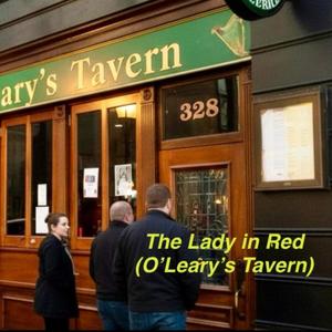 The Lady in Red (O’Leary’s Tavern)
