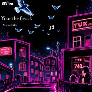 Your The Freack