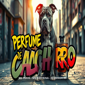 Perfume De Cachorro (Explicit)