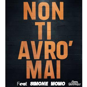 Non ti avrò mai (feat. Simone Momo) (Explicit)