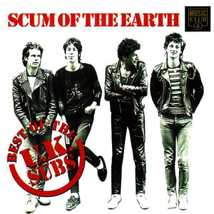 Scum Of The Earth - The Best Of The UK Subs