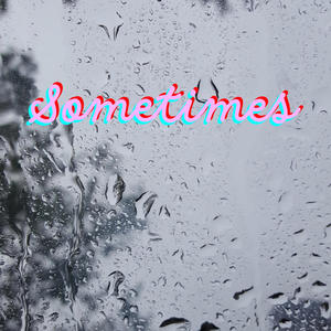 Sometimes (Explicit)