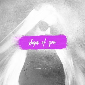 Shape of You(feat. Sylvie)