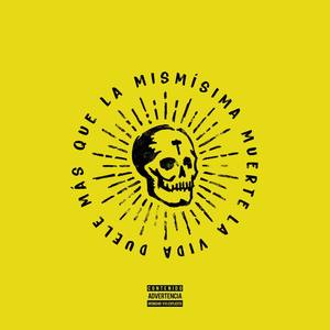 La Vida Duele Más Que la Mismísima Muerte