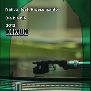 Mucho Bla Bla... (feat. Nativo & R desencanto) (Explicit)