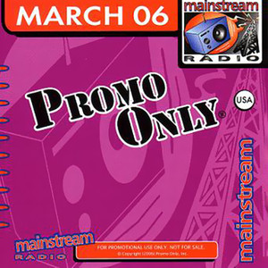 Promo Only Mainstream Radio March 2006