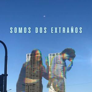 Somos Dos Extraños