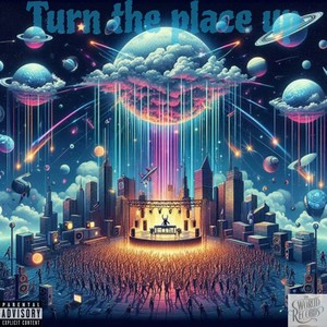 Turn the place up (Explicit)