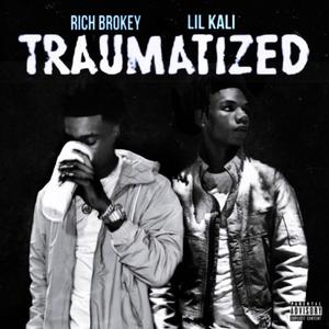 Traumatized (feat. Lil Kali) [Explicit]