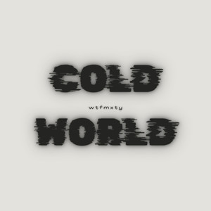 Cold World (Explicit)