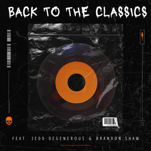 Back To The Classics (feat. Brands.Shaw & Jedd DeGenerous) (Explicit)