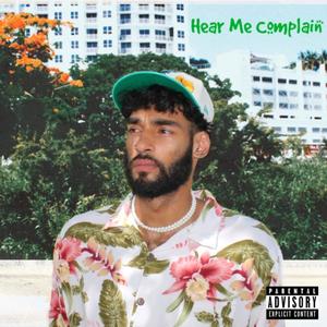 Hear Me Complain (Explicit)