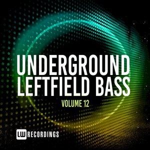 Underground Leftfield Bass, Vol. 12 (Explicit)