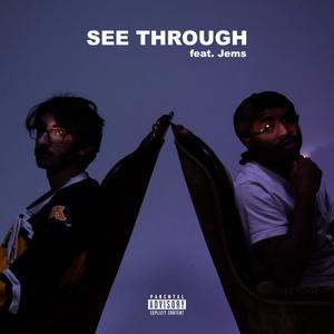 See Through (feat. Jems & 8teenpapi) [Explicit]