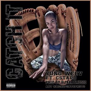 Catch it(feat. Cstarr) (Explicit)