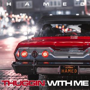 #Hamed-Thugging With Me (feat. king drumdummie & exzackly) [Radio Edit] [Explicit]