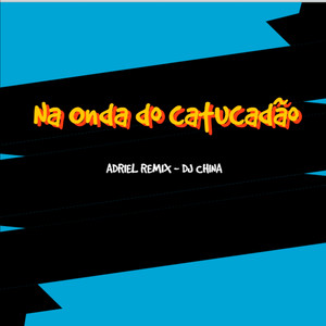 Na Onda do Catucadão (Explicit)