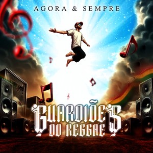 Agora & Sempre Guardiões do Reggae (Explicit)