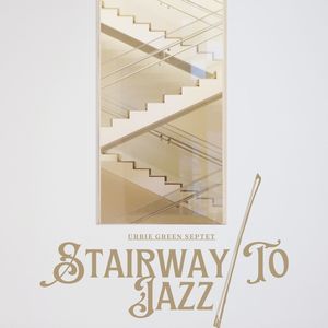 Stairway to Jazz - Urbie Green Septet