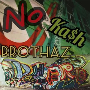 No Ka$h Brothaz (Explicit)