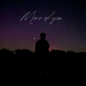 More Of You