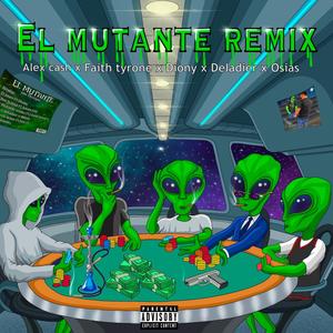 El Mutante (Explicit)