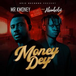 Money Dey (feat. Abimbola)