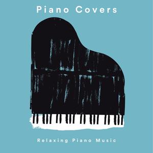 Piano Covers: Relaxing Piano Music