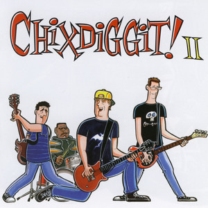 Chixdiggit Ii