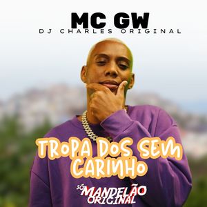 Tropa dos Sem Carinho (Explicit)