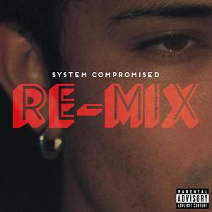 System Compromised (feat. Red Dot) [Re-Mix version] [Explicit]