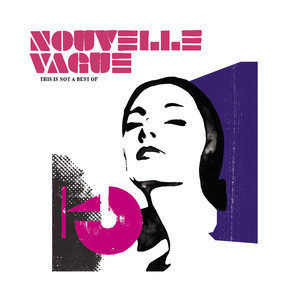 Nouvelle Vague - Get A Grip On Yourself