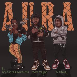 Aura (feat. Nyce Franklyn & a Star) [Explicit]