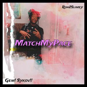 (MatchMyPace) (feat. Ron2Slimey) [Explicit]